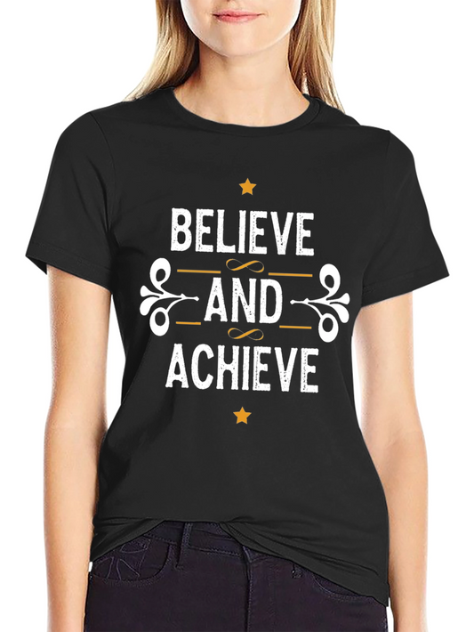 Believe and Achieve Graphic Tee