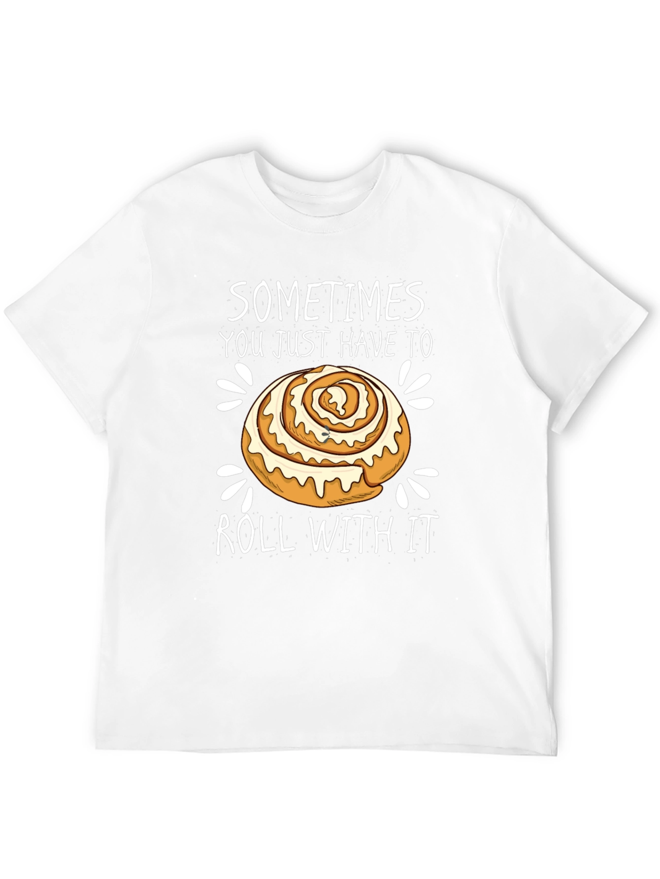 Funny Cinnamon Roll T-Shirt - Roll With It!