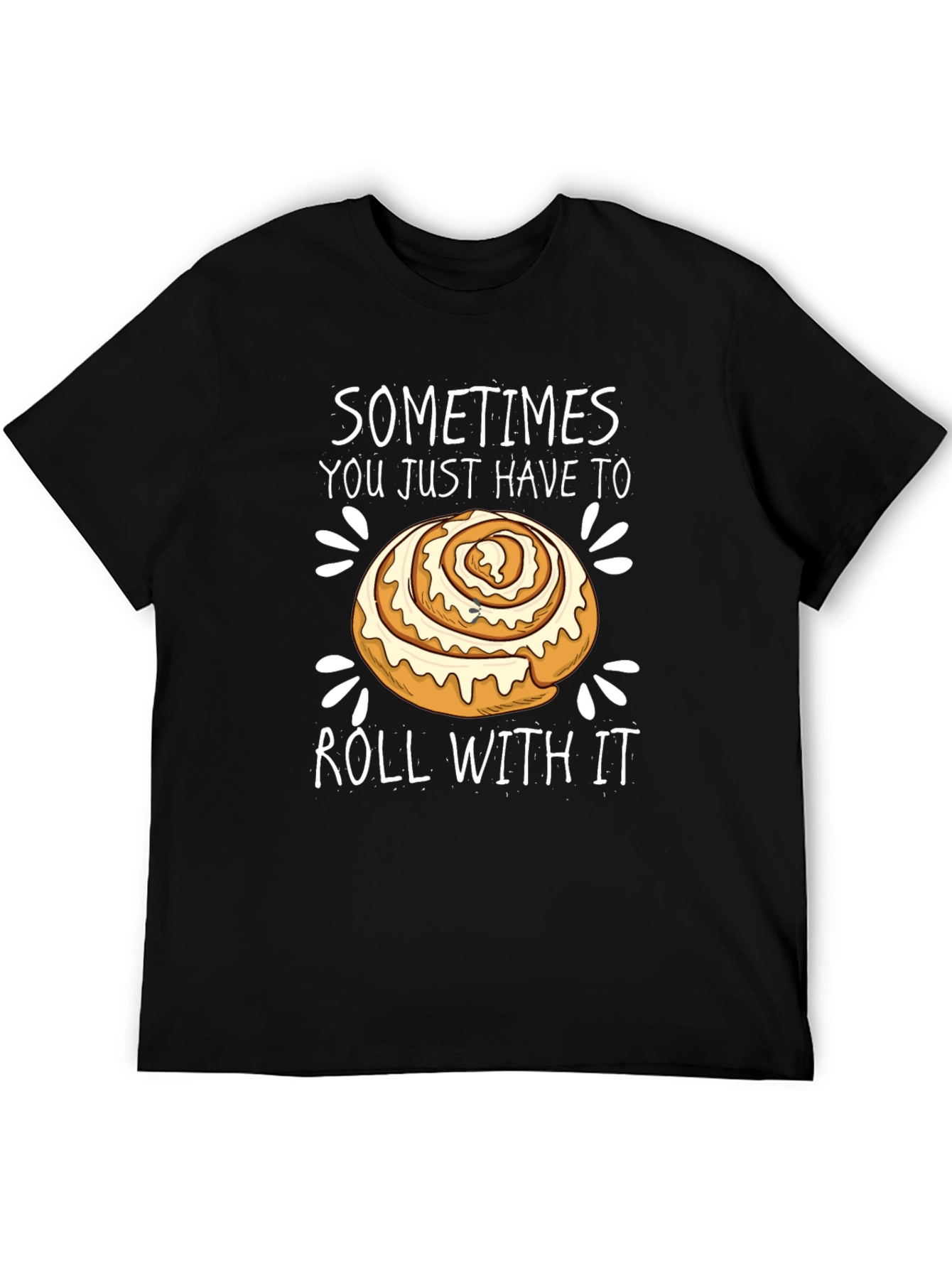 Funny Cinnamon Roll T-Shirt - Roll With It!