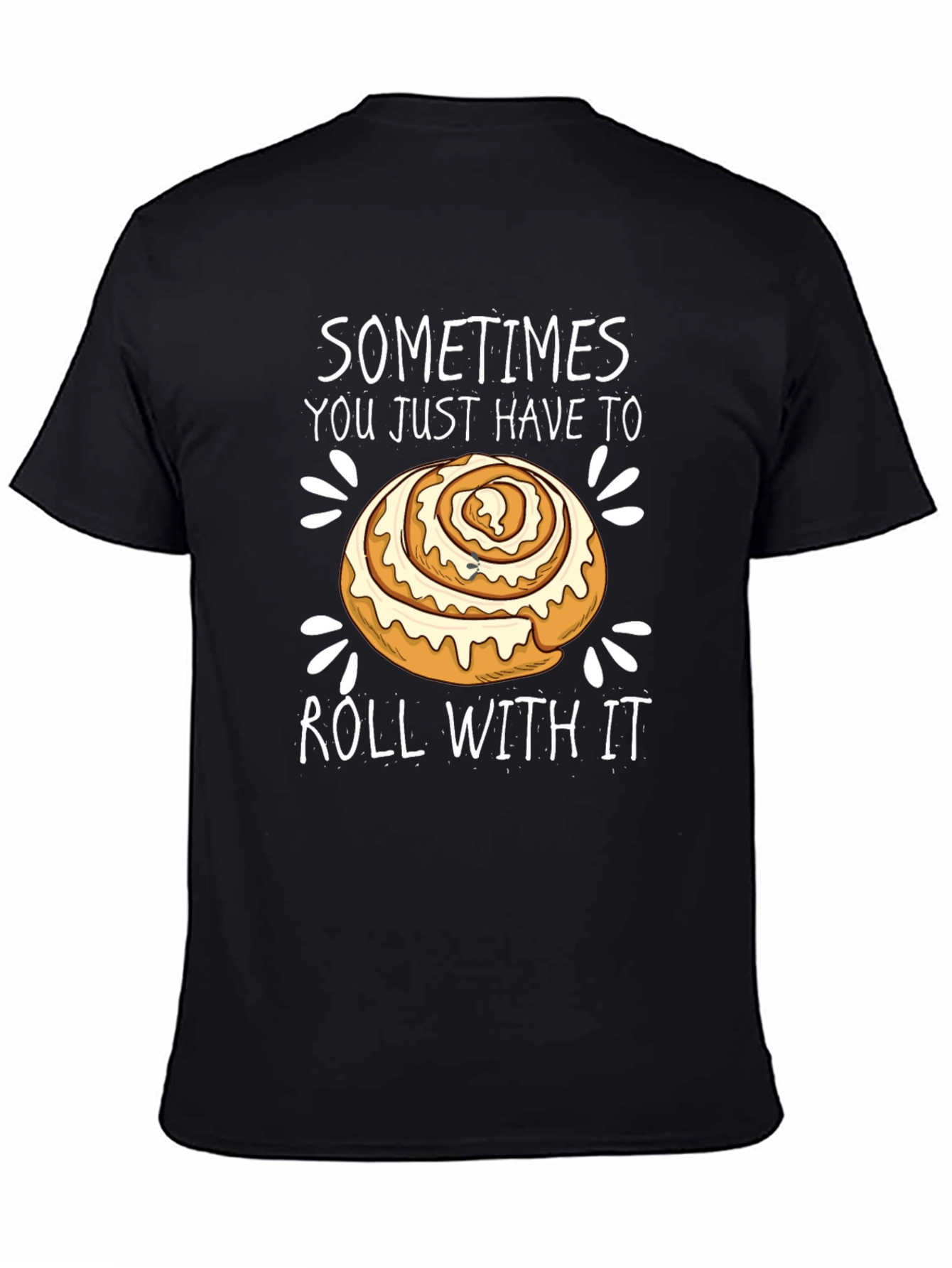 Funny Cinnamon Roll T-Shirt - Roll With It!