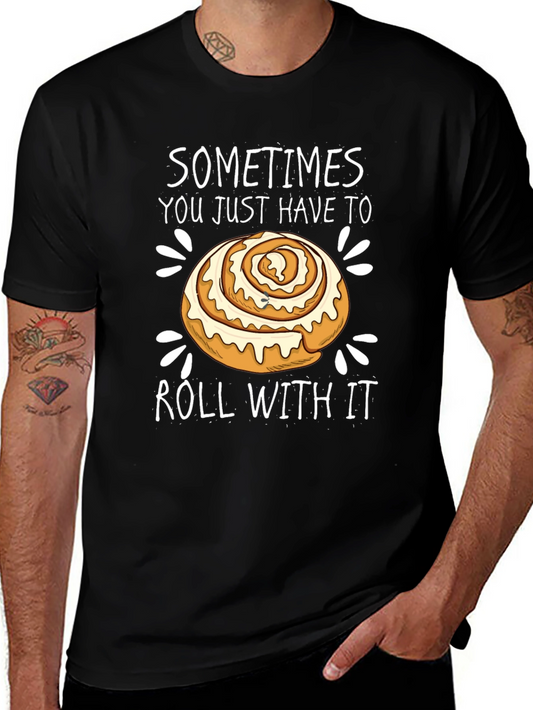 Funny Cinnamon Roll T-Shirt - Roll With It!