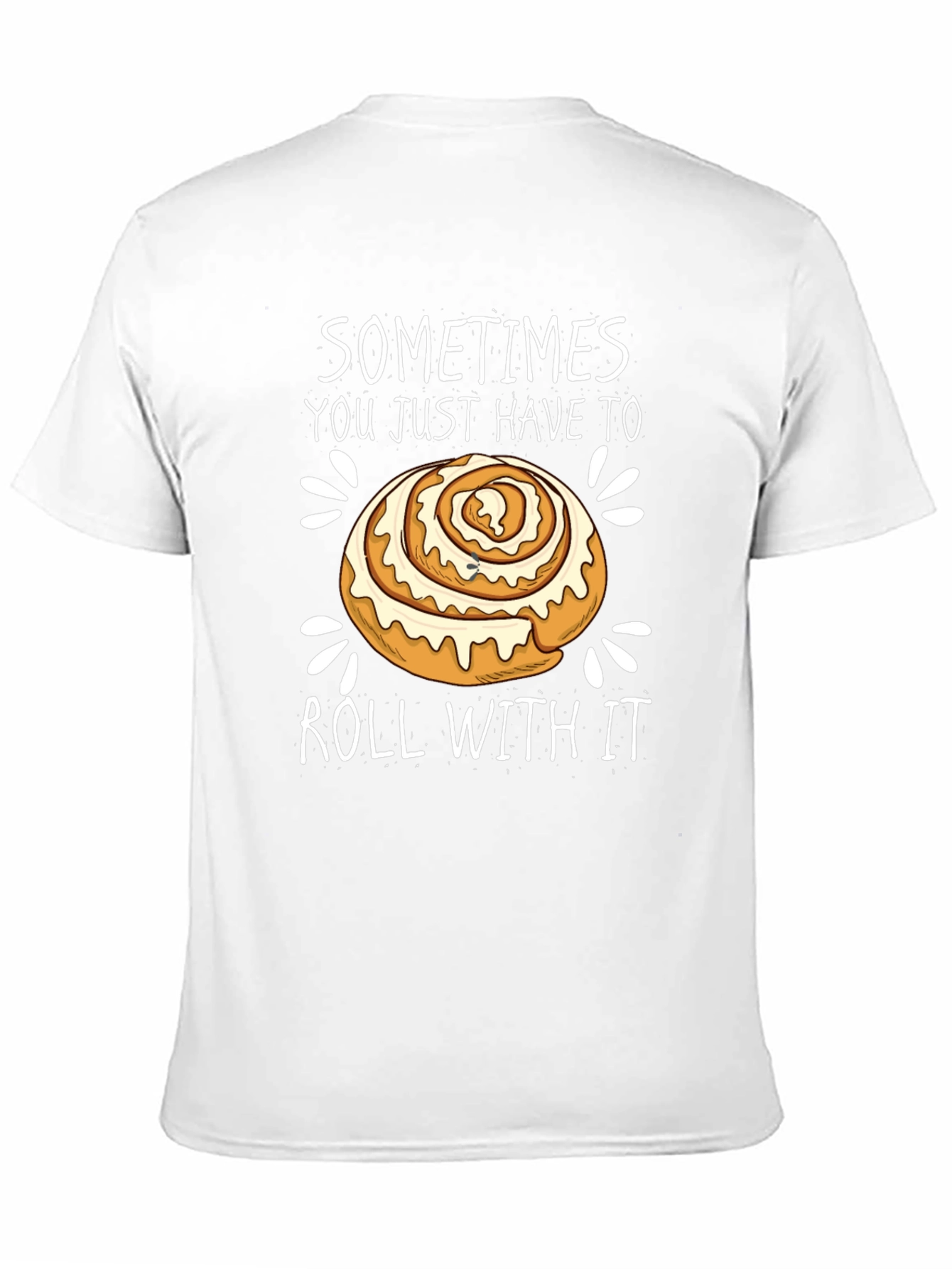 Funny Cinnamon Roll T-Shirt - Roll With It!