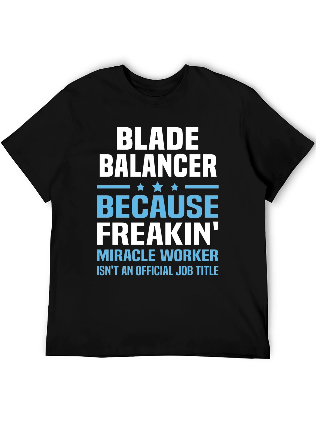 Blade Balancer Funny Job Title T-Shirt