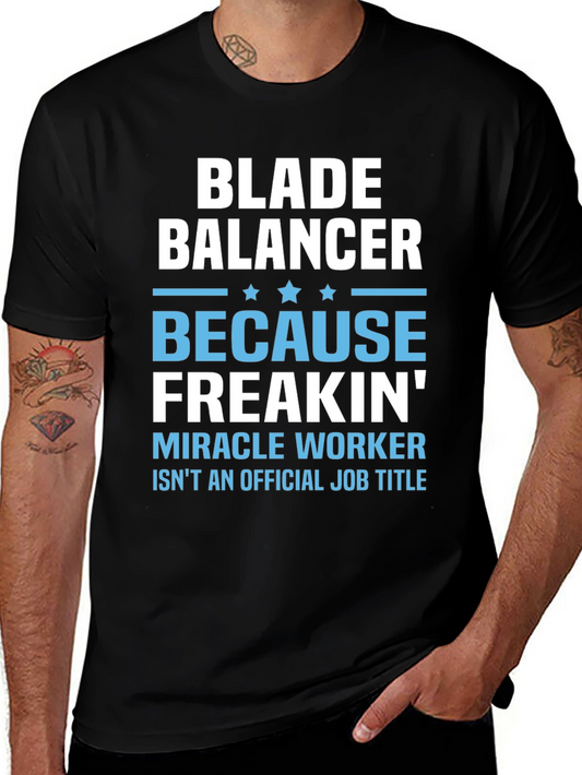 Blade Balancer Funny Job Title T-Shirt