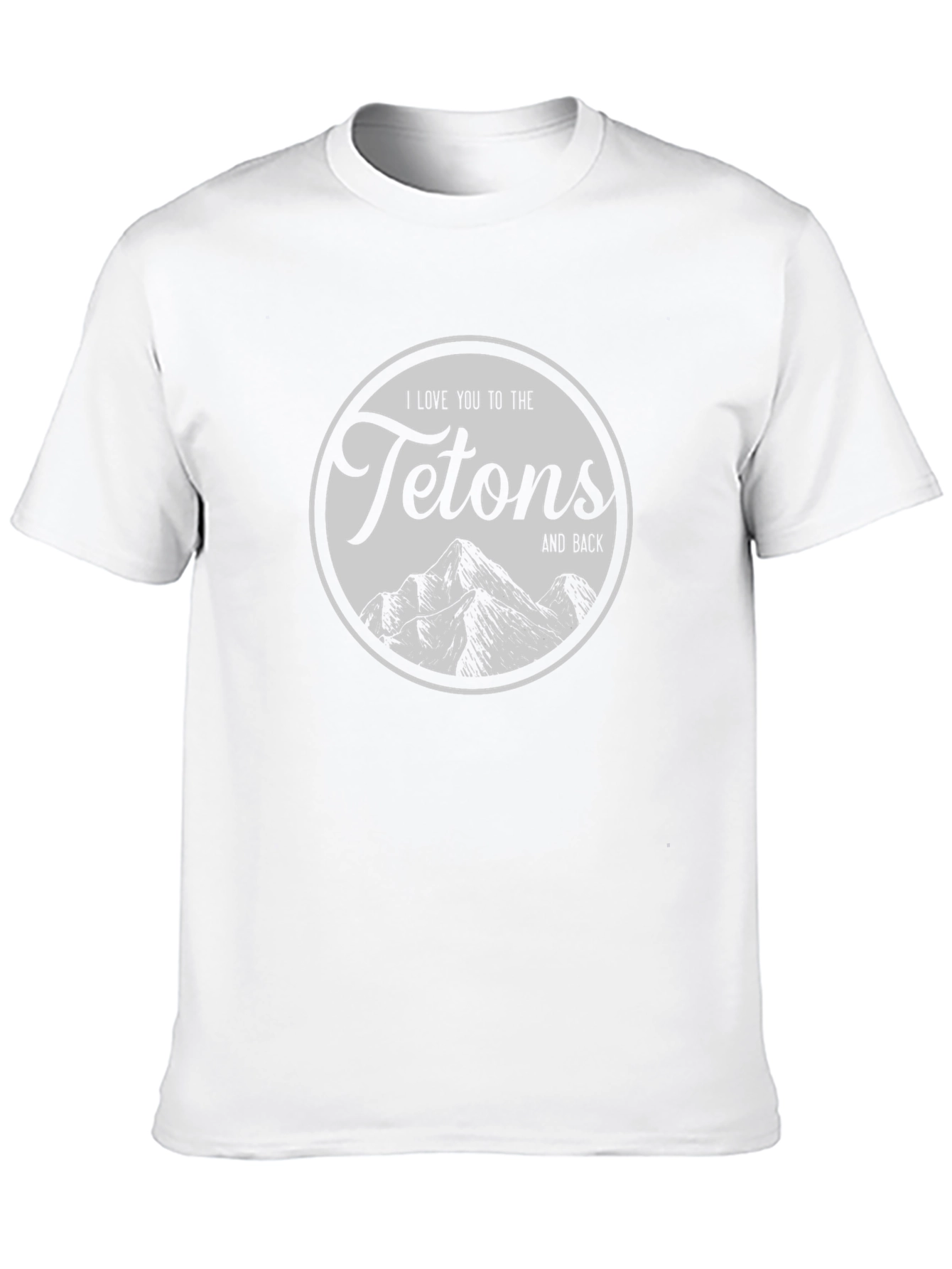 I Love You to the Tetons T-Shirt - Black
