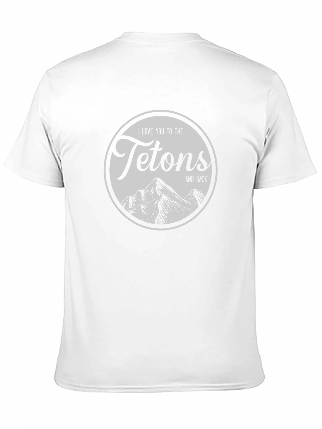 I Love You to the Tetons T-Shirt - Black
