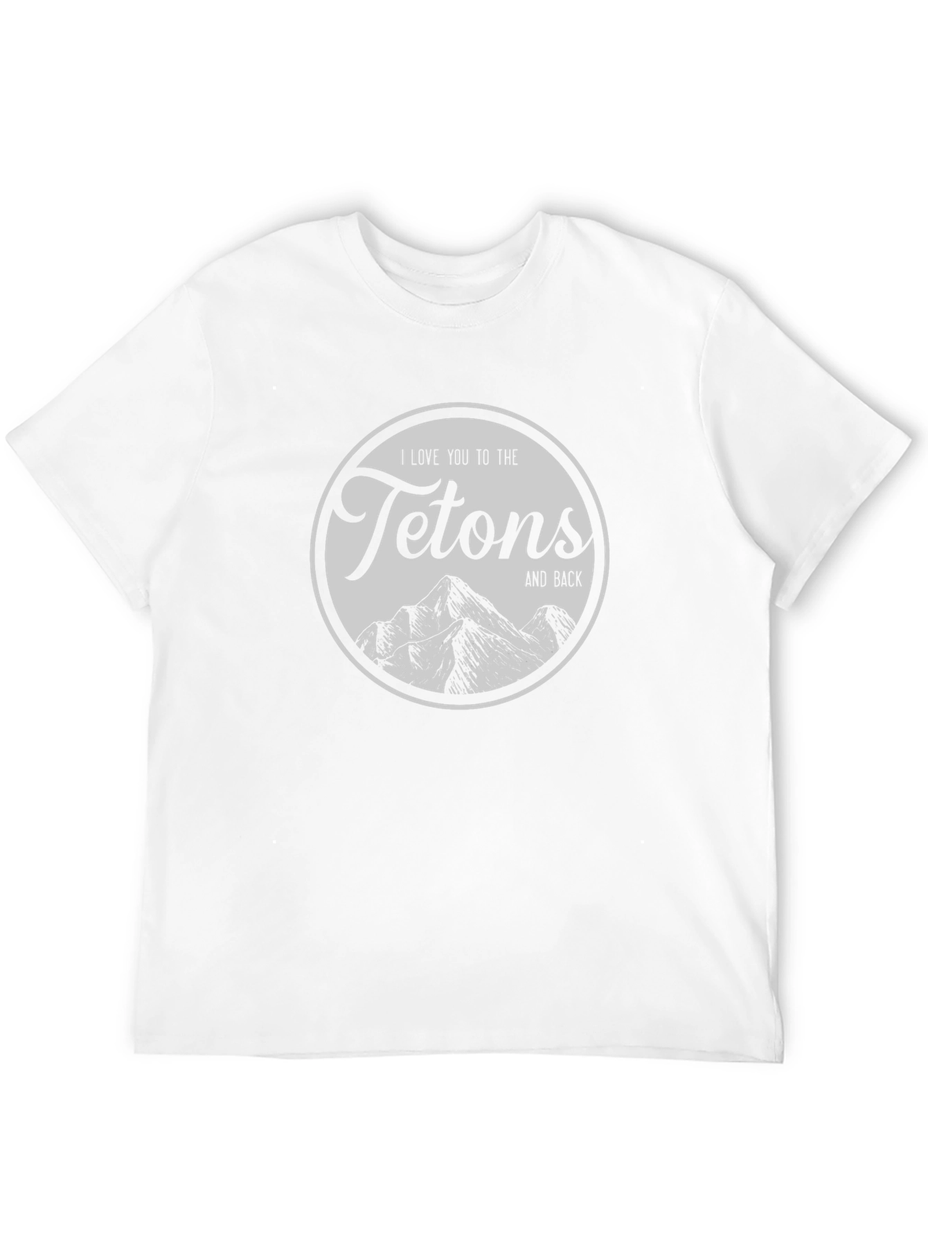 I Love You to the Tetons T-Shirt - Black