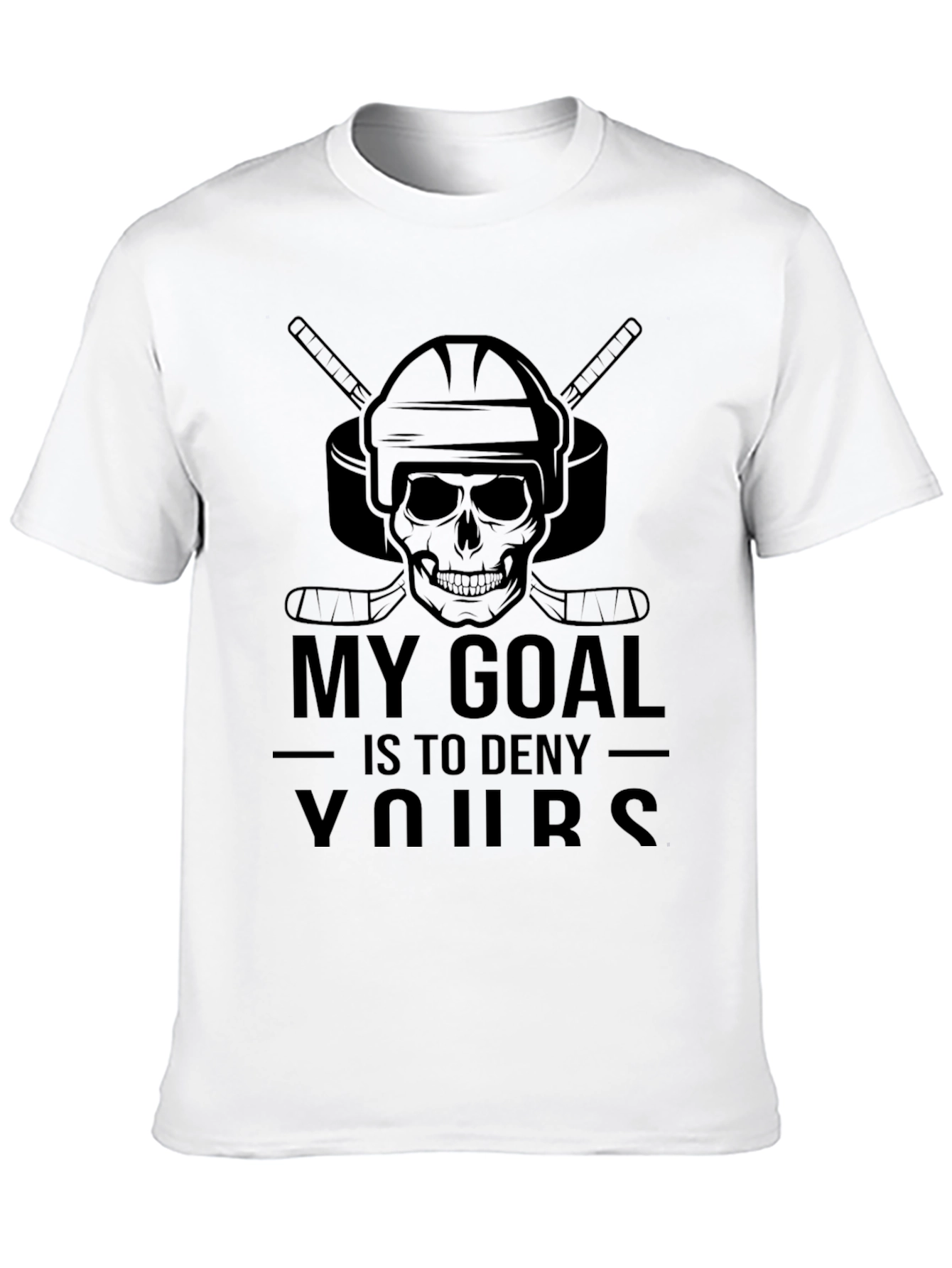 My Goal Is To Deny Yours Hockey T-Shirt