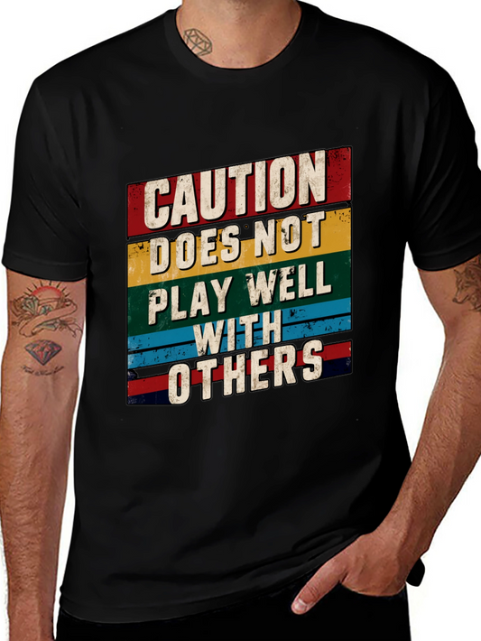 Caution: Does Not Play Well With Others - Graphic Tee
