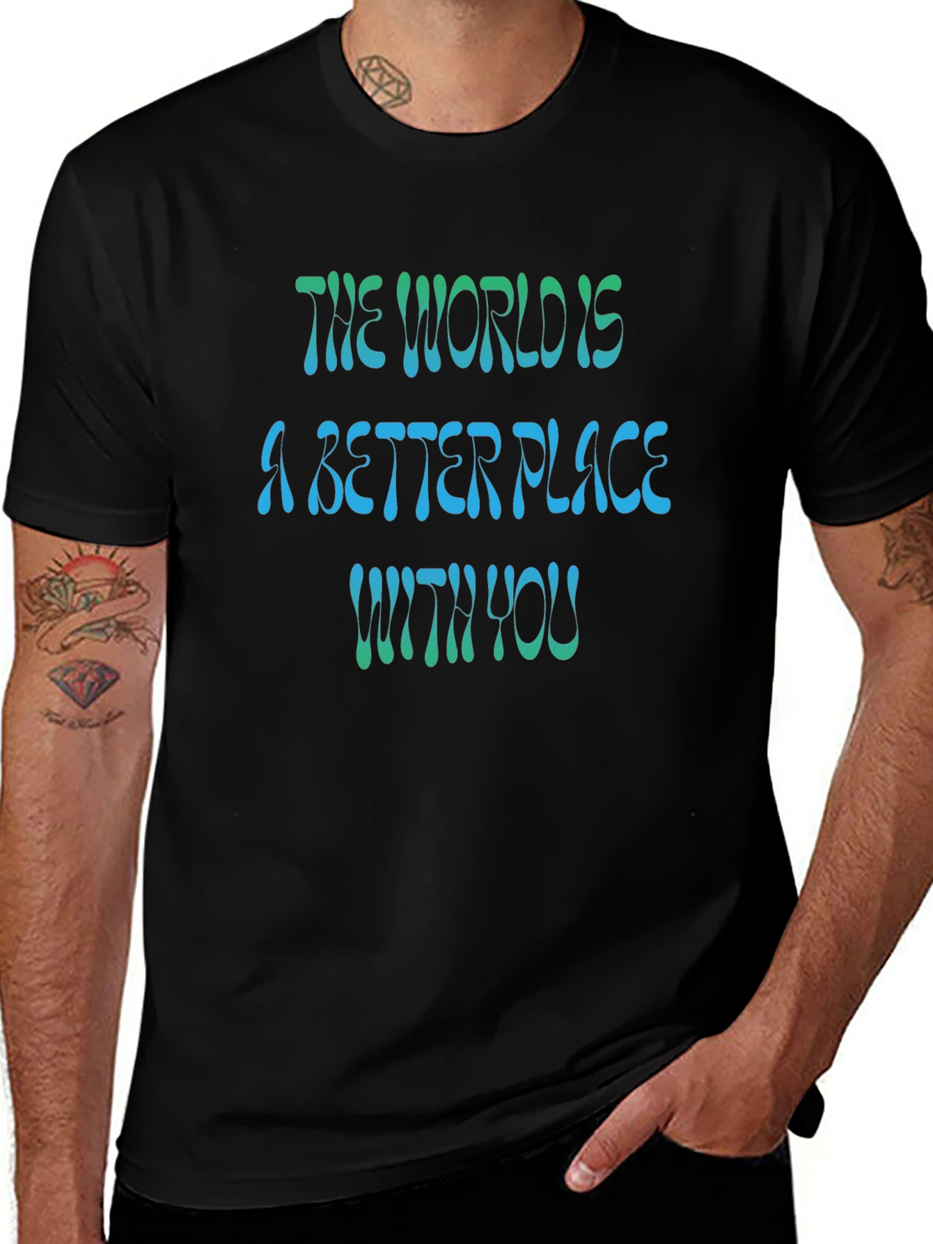 The World is a Better Place T-Shirt