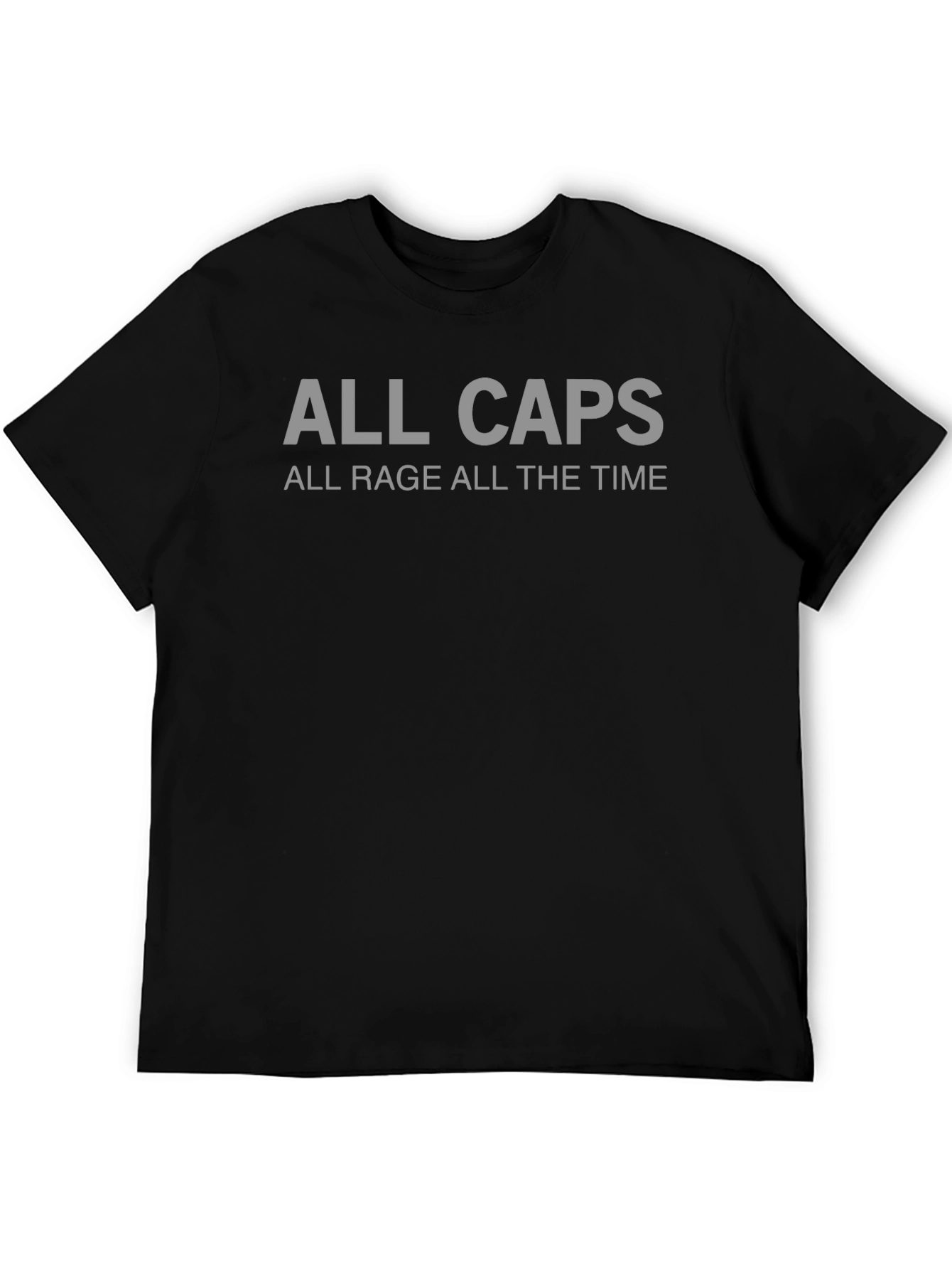 All Caps Rage T-Shirt - Funny Slogan Tee