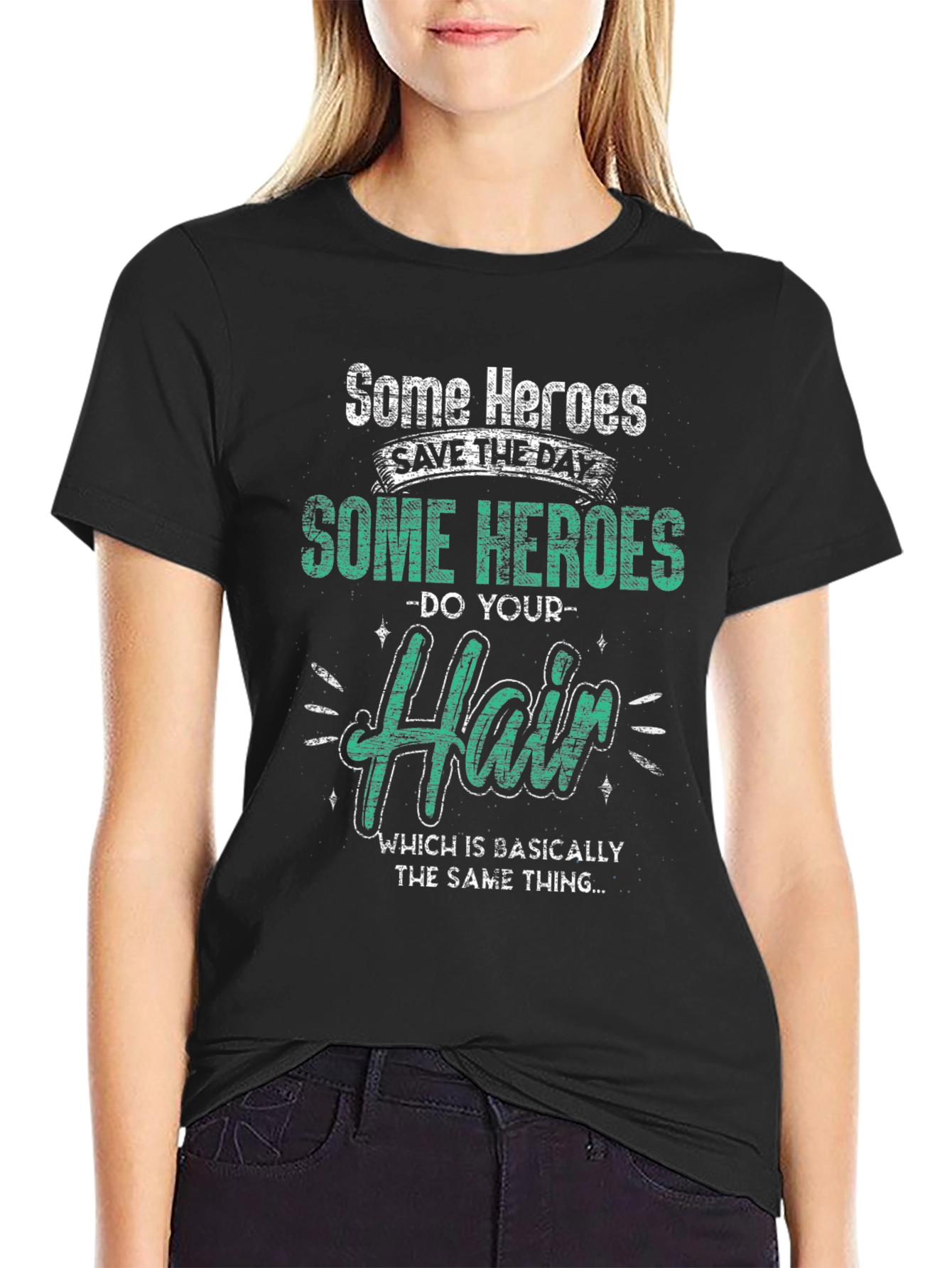 Some Heroes Do Your Hair Graphic T-Shirt