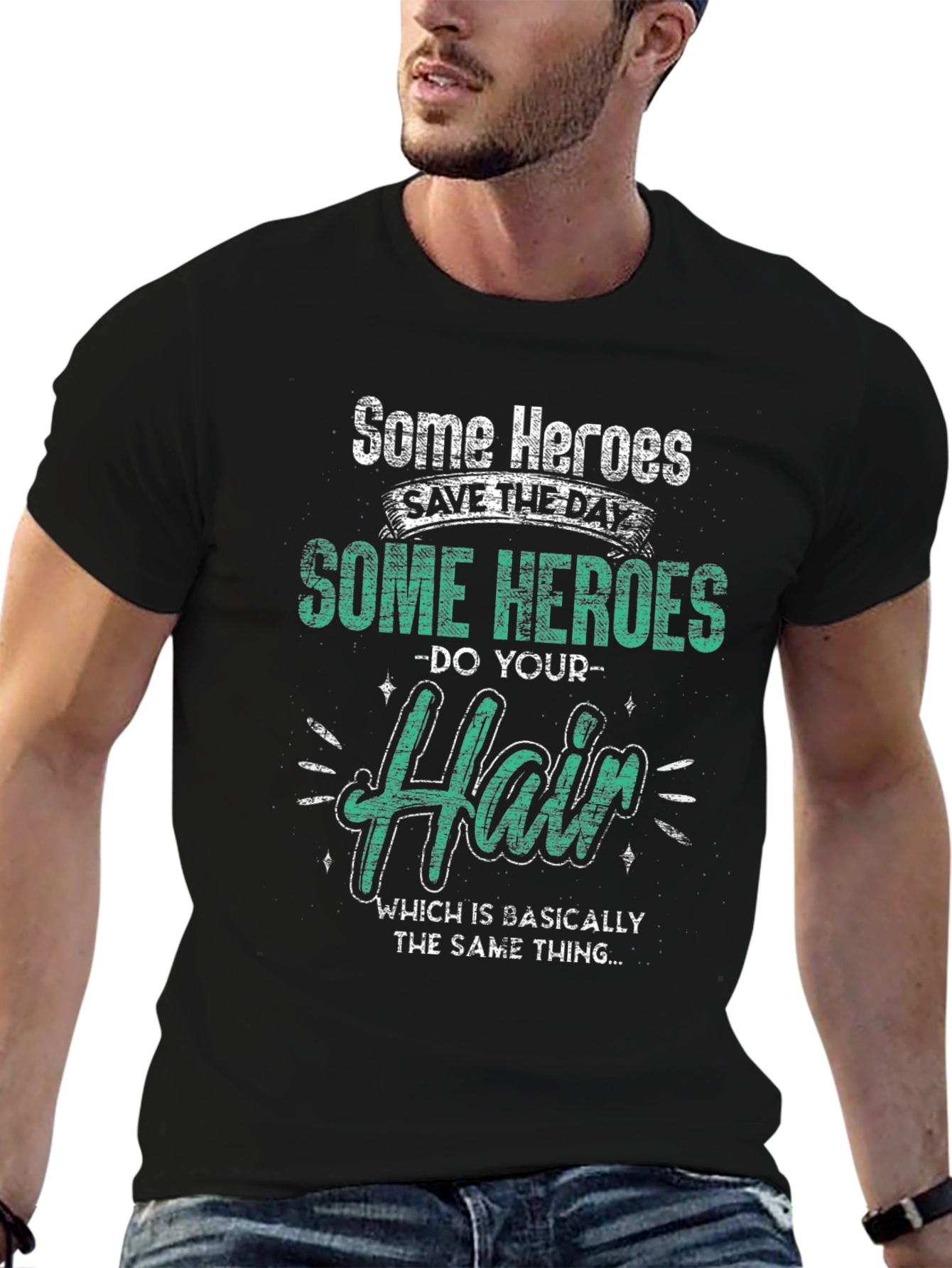 Some Heroes Do Your Hair Graphic T-Shirt