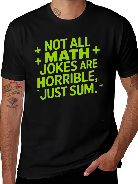 Funny Math Jokes T-Shirt - Not All Math Jokes Are Horrible