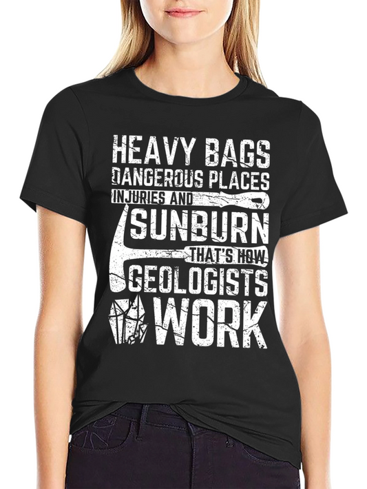 Geologist Work T-Shirt - Heavy Bags & Sunburn