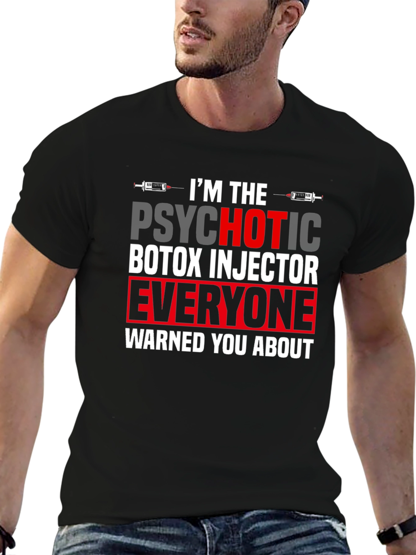 Psychotic Botox Injector Graphic Tee - Unisex