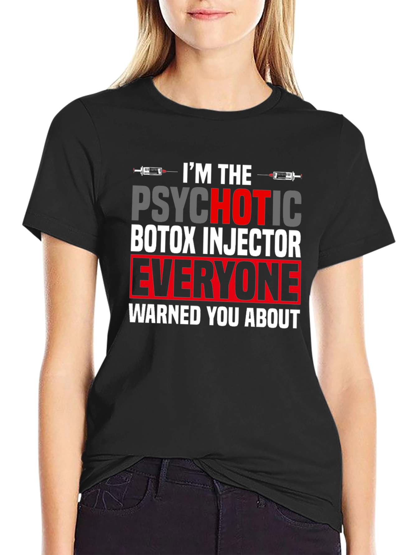 Psychotic Botox Injector Graphic Tee - Unisex