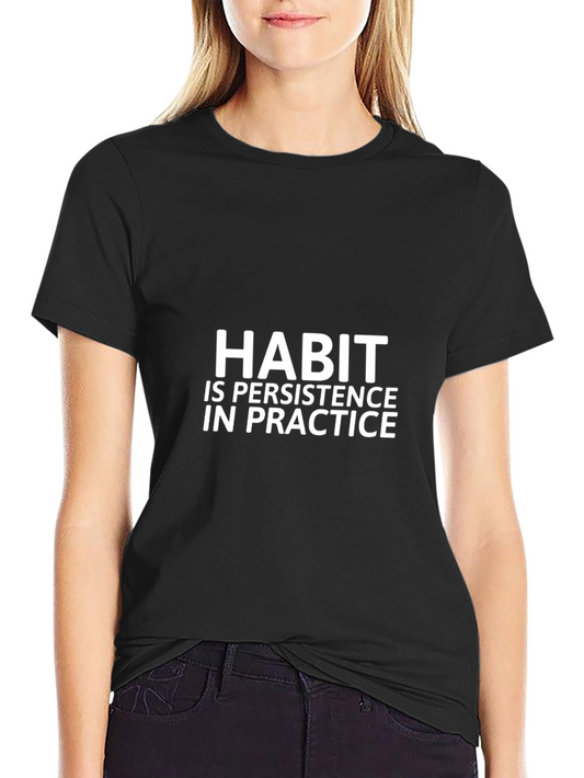 Habit Persistence in Practice T-Shirt - Black
