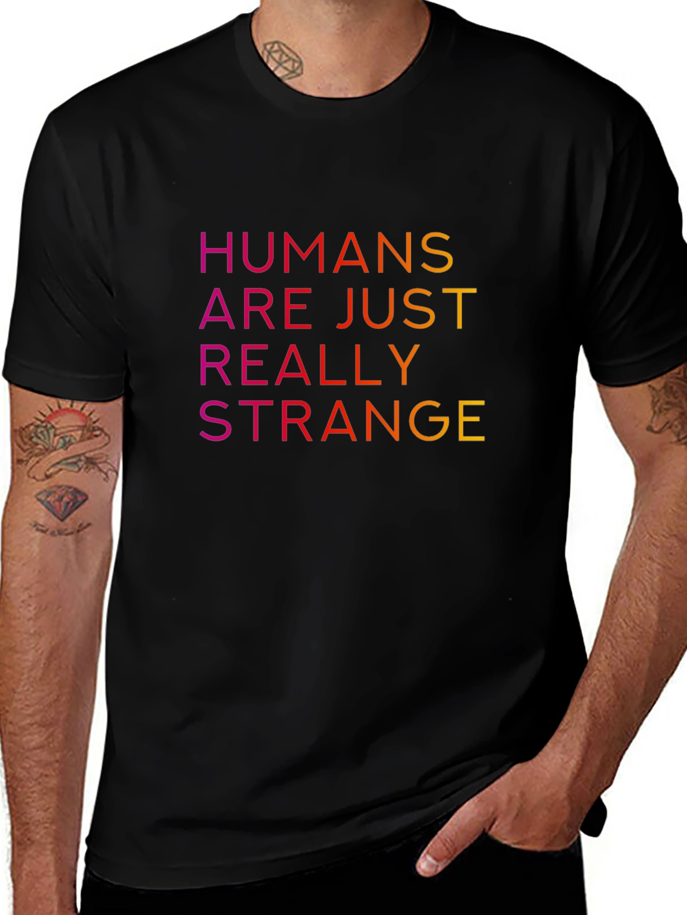 Humans Are Just Really Strange T-Shirt