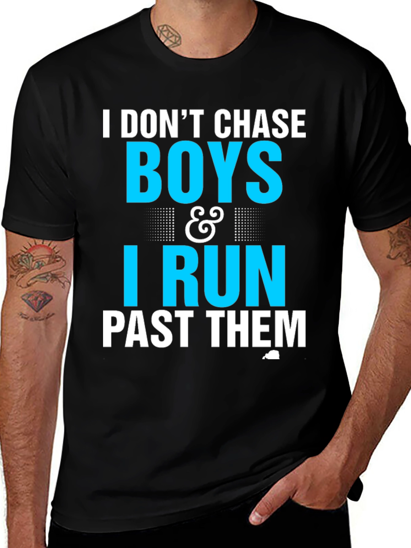 I Dont Chase Boys I Run Past Them T-Shirt