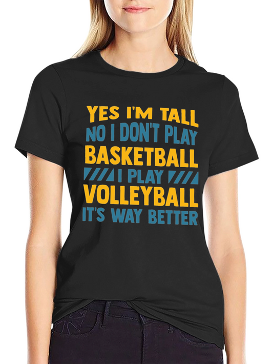 Funny Volleyball T-Shirt: Yes Im Tall I Play Volleyball