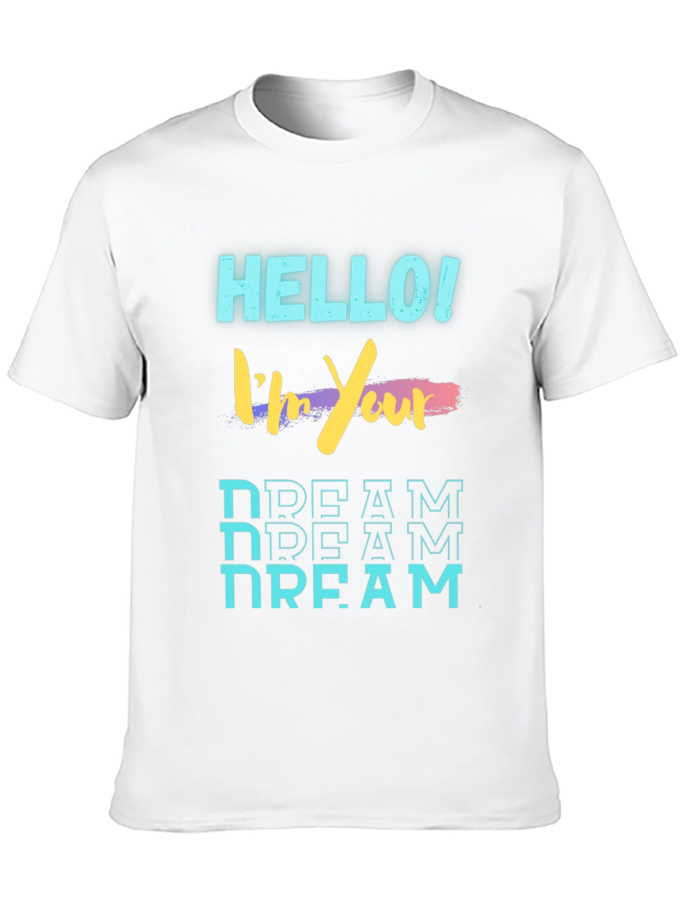 Hello Im Your Dream Novelty T-Shirt