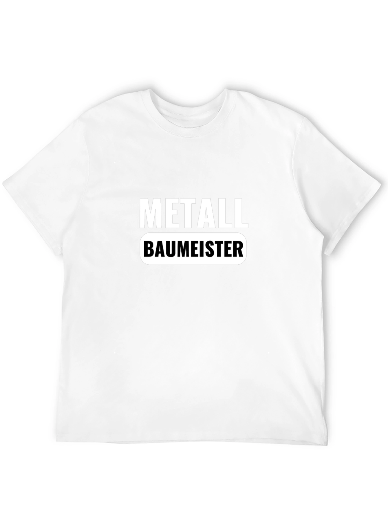 Metallbaumeister Black T-Shirt