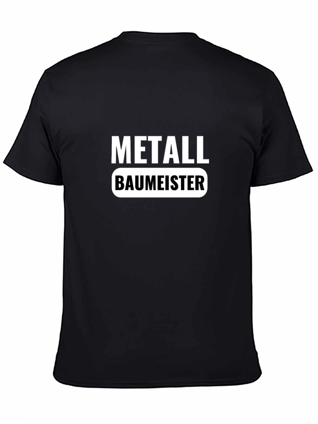 Metallbaumeister Black T-Shirt