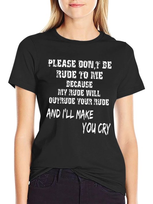 Funny Rude Graphic T-Shirt - Dont Be Rude