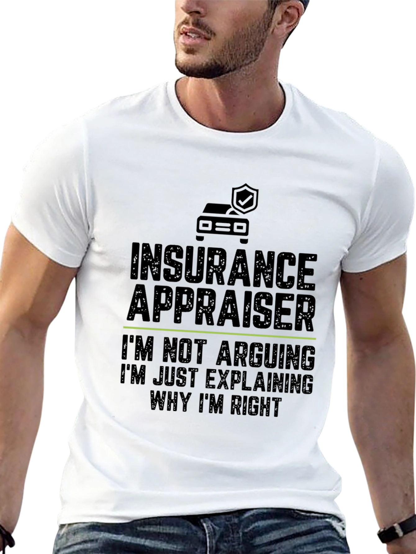 Insurance Appraiser T-Shirt - Arguing Humor Tee