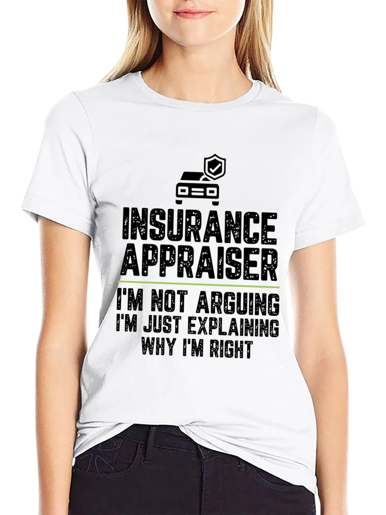 Insurance Appraiser T-Shirt - Arguing Humor Tee