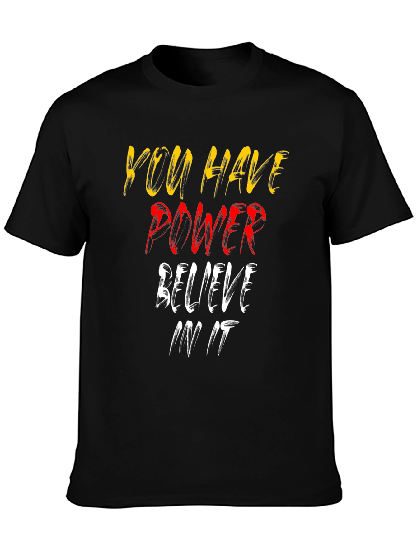 Motivational Graphic Tee - You Have Power Believe It