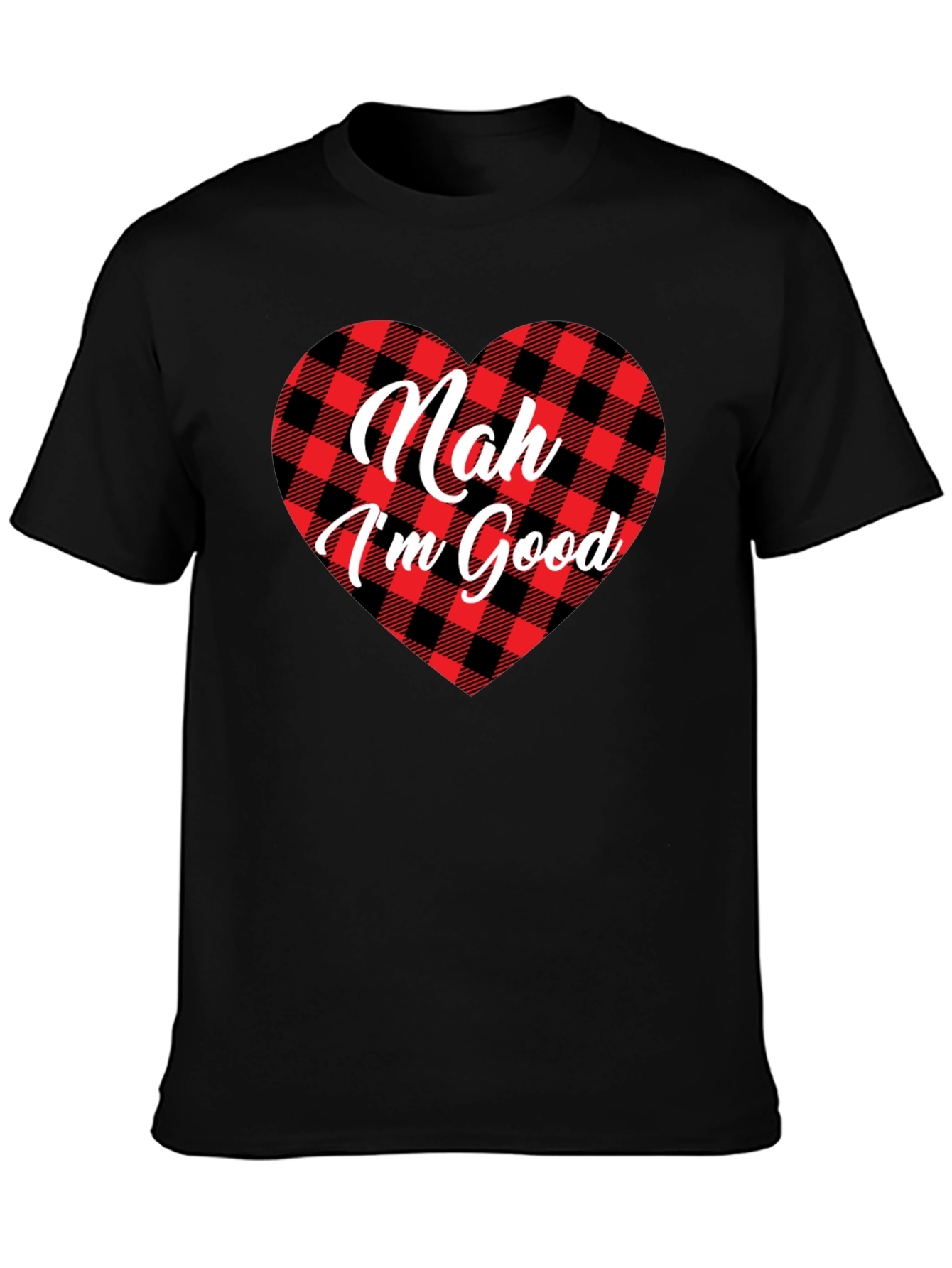 Nah Im Good Buffalo Plaid Heart T-Shirt