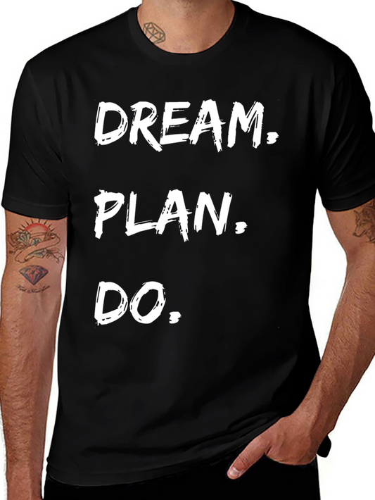 Dream Plan Do Graphic Tee - Motivational Shirt