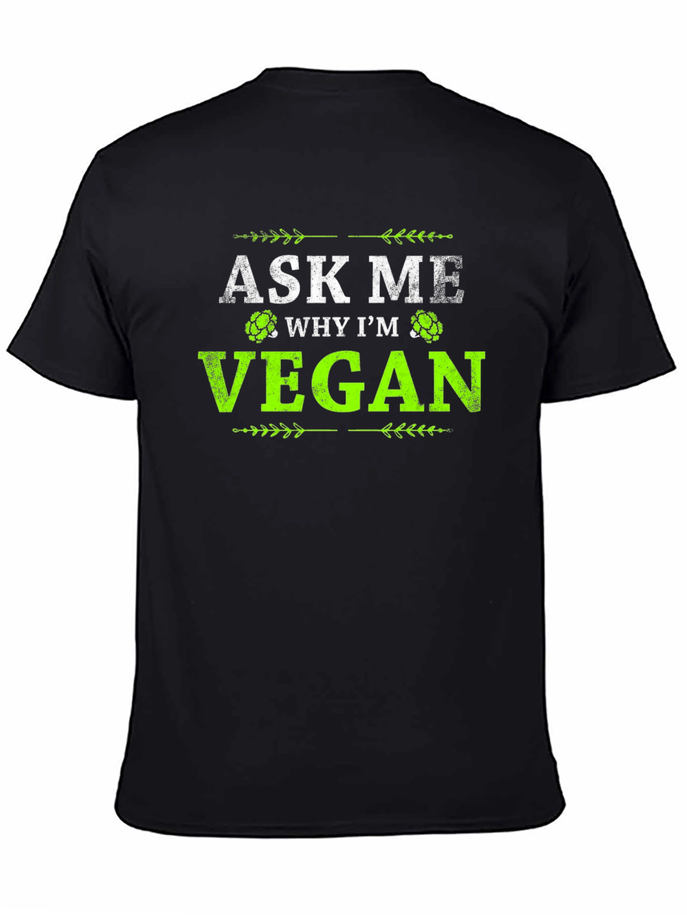 Ask Me Why Im Vegan Graphic T-Shirt