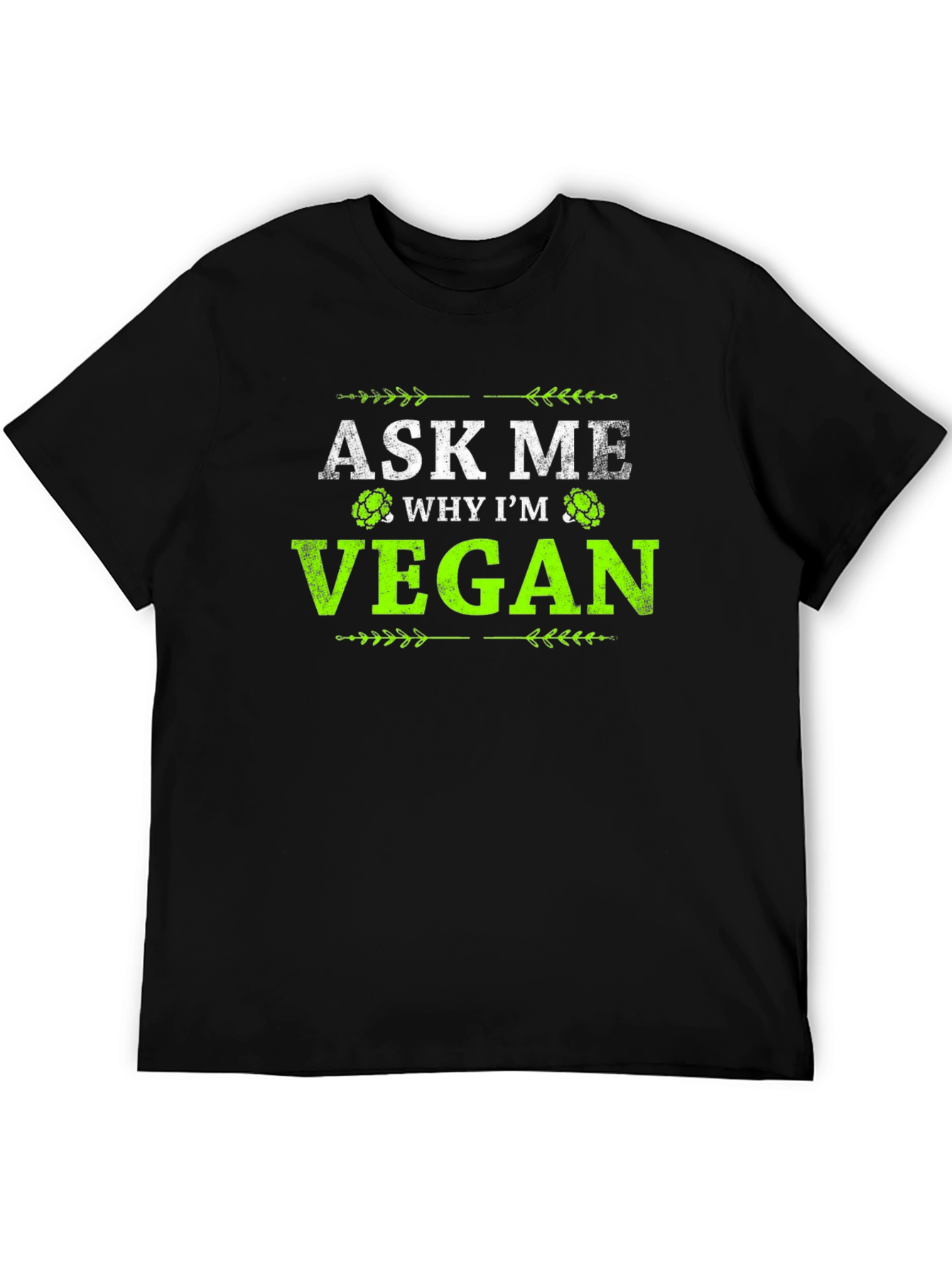 Ask Me Why Im Vegan Graphic T-Shirt