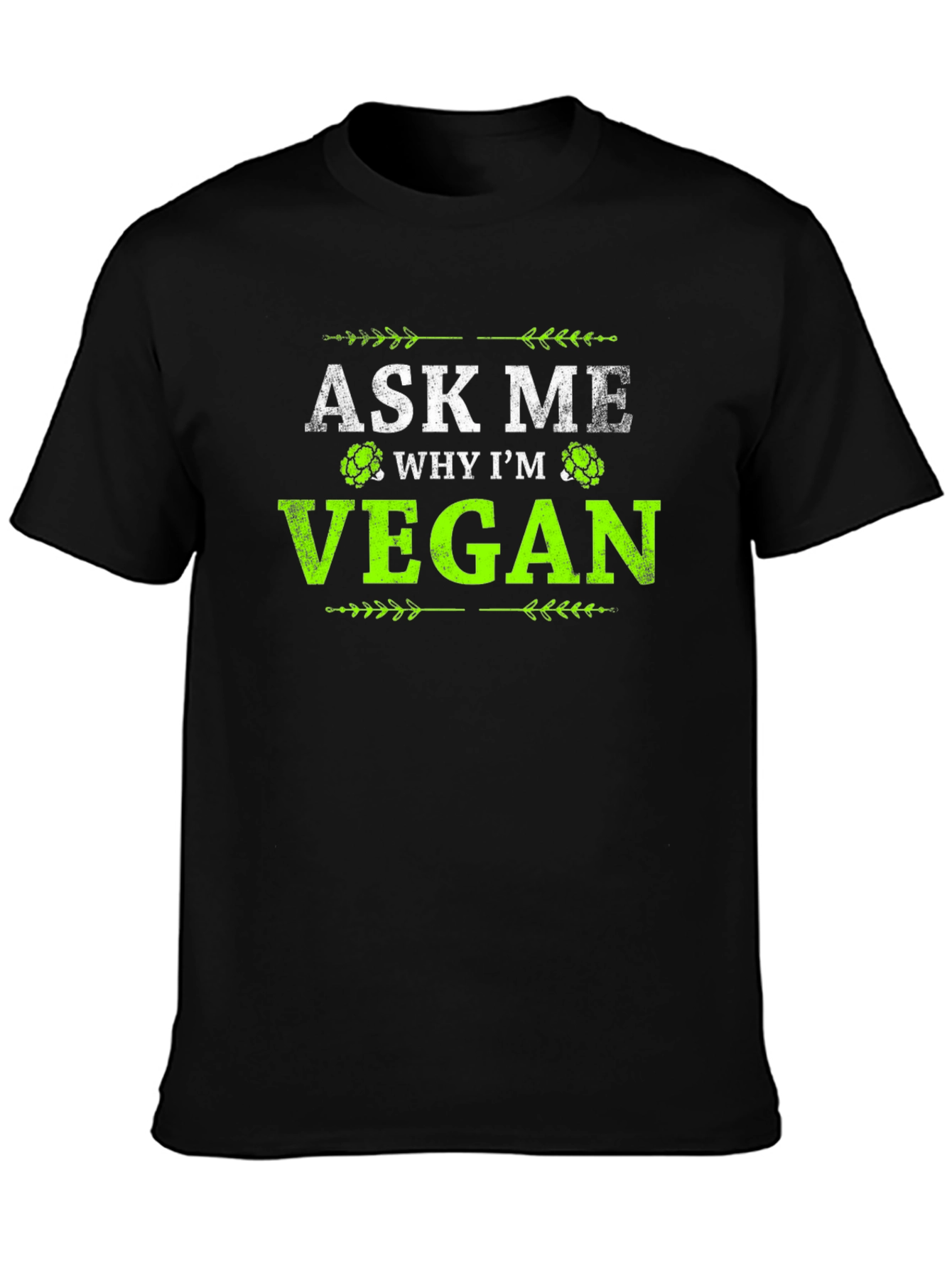 Ask Me Why Im Vegan Graphic T-Shirt