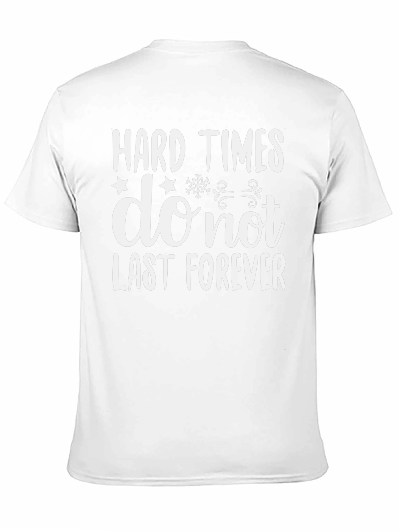 Hard Times T-Shirt: Inspirational Graphic Tee