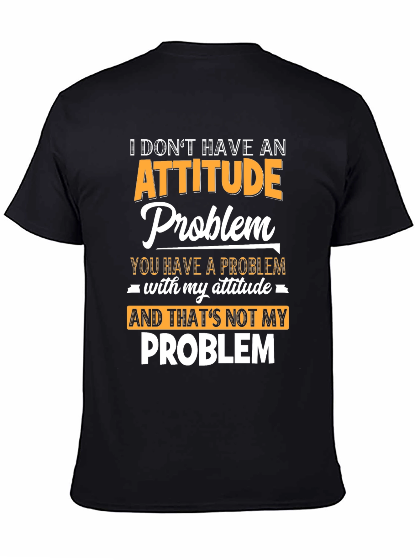 Attitude Problem Graphic T-Shirt
