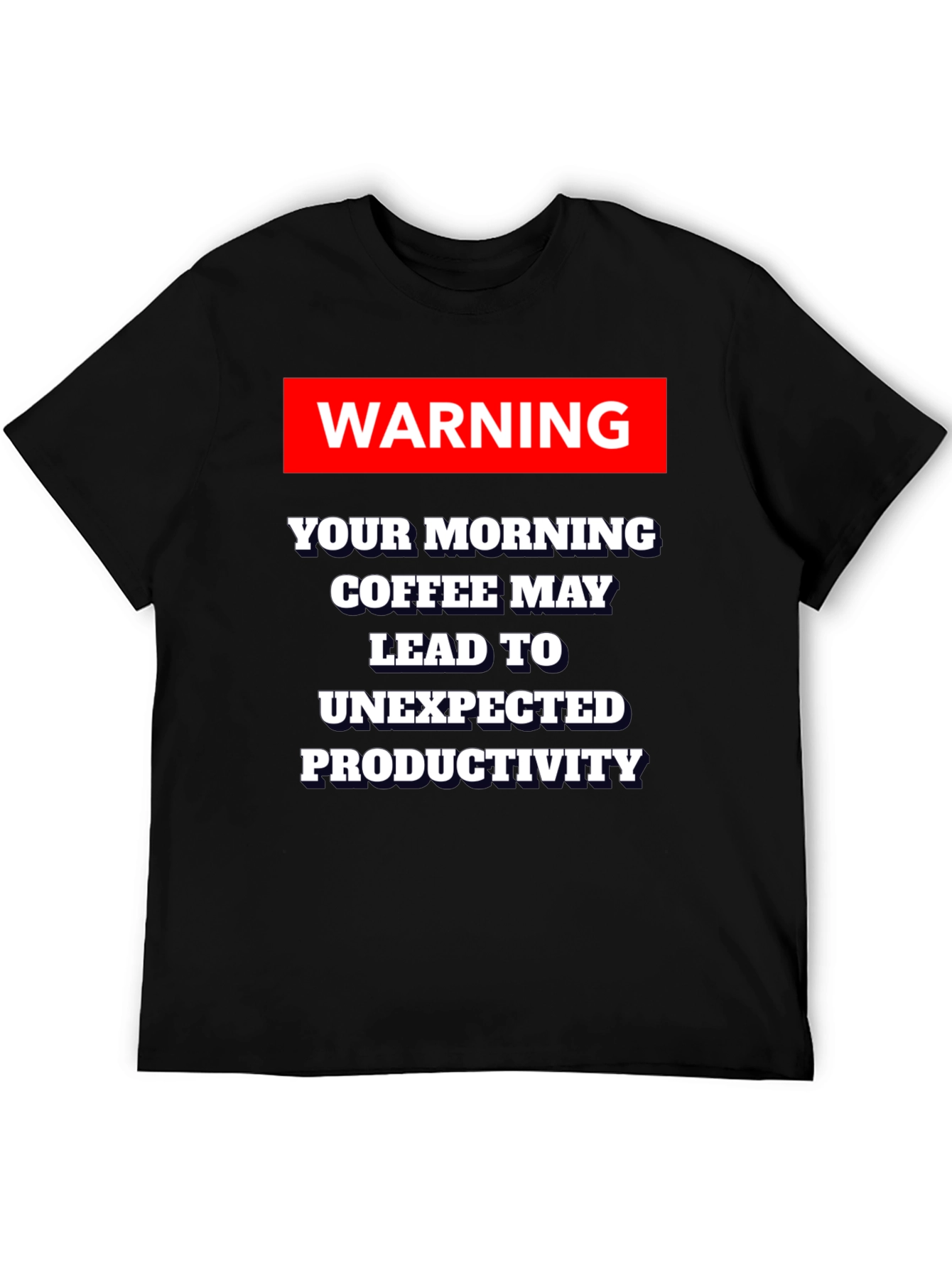 Warning: Coffee May Lead to Productivity T-Shirt