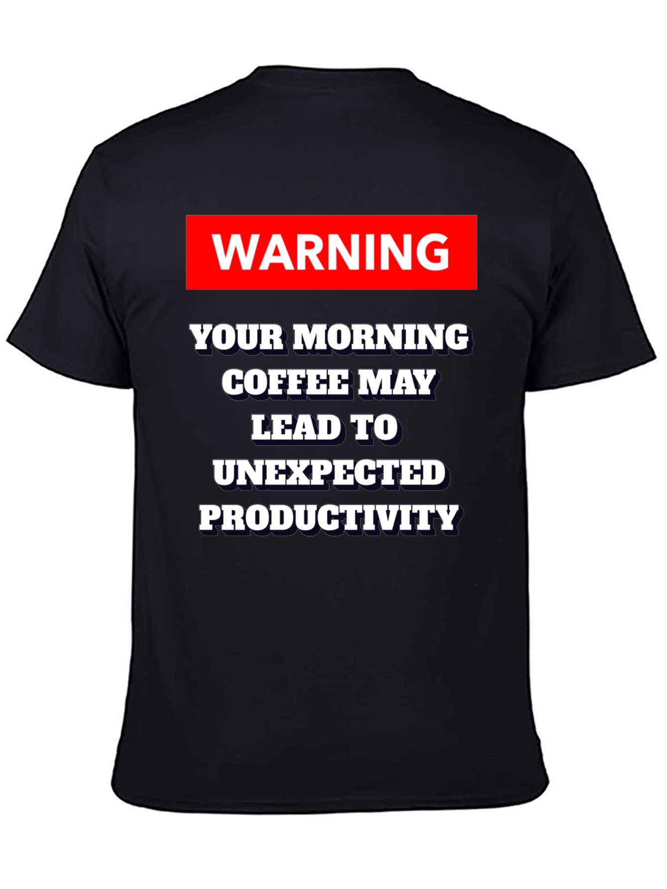 Warning: Coffee May Lead to Productivity T-Shirt