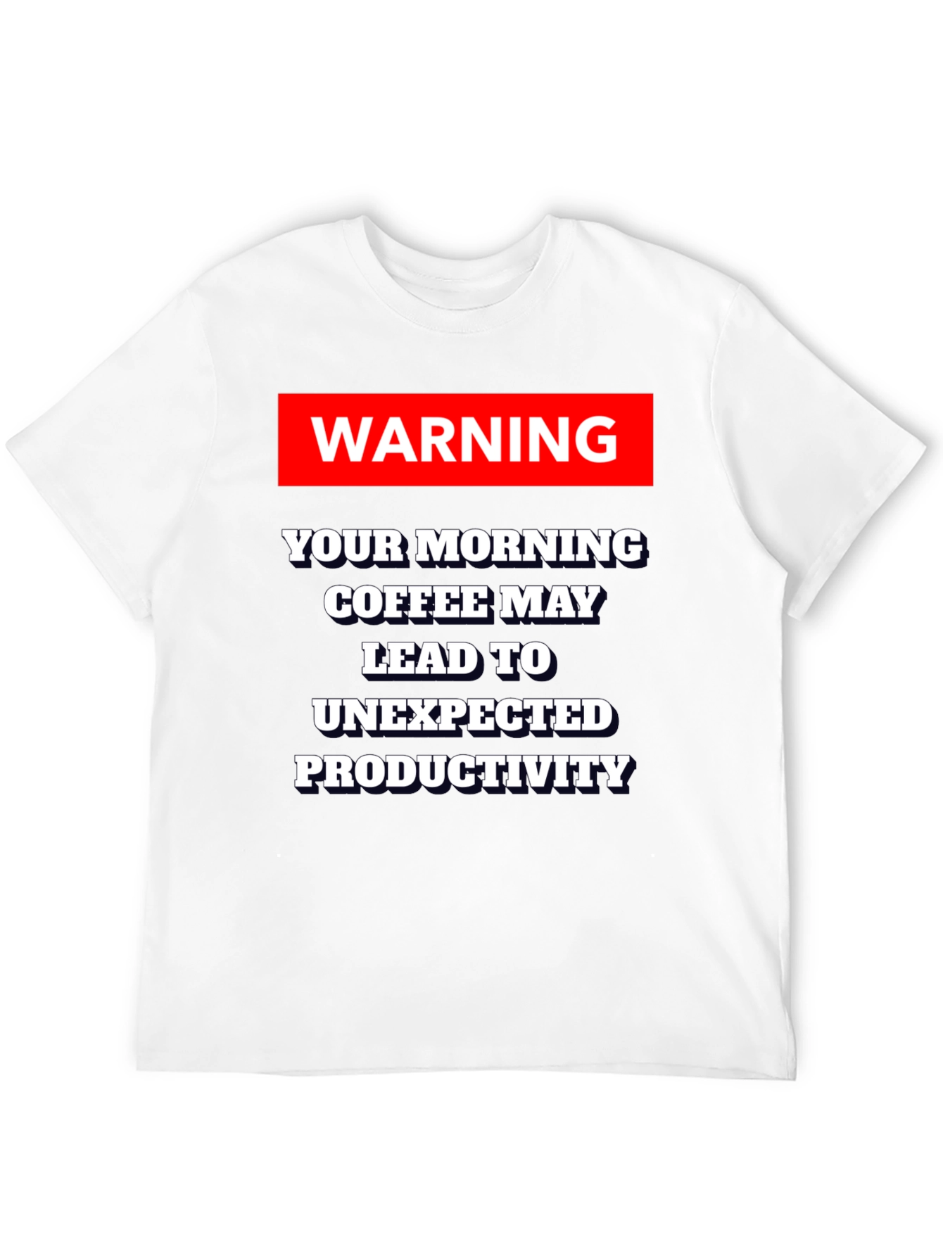 Warning: Coffee May Lead to Productivity T-Shirt