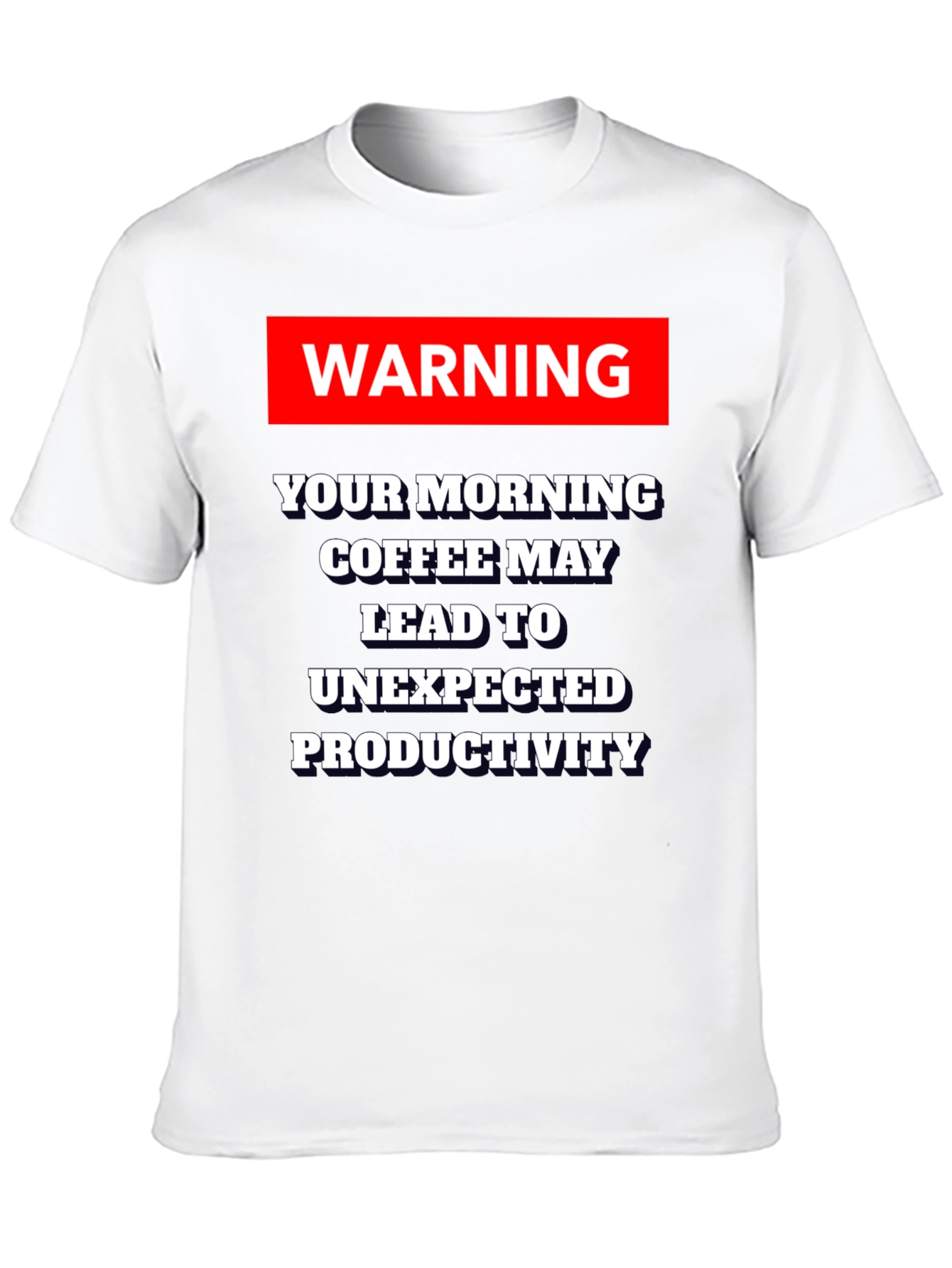 Warning: Coffee May Lead to Productivity T-Shirt