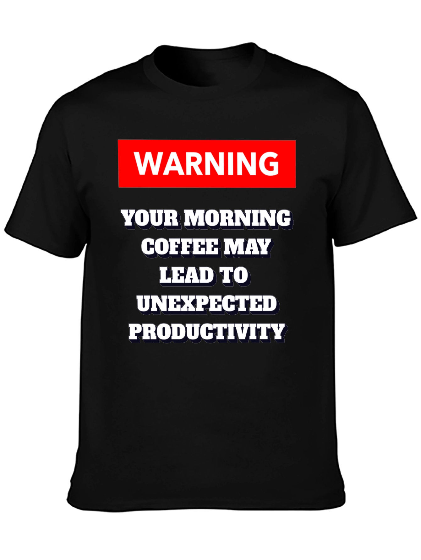 Warning: Coffee May Lead to Productivity T-Shirt