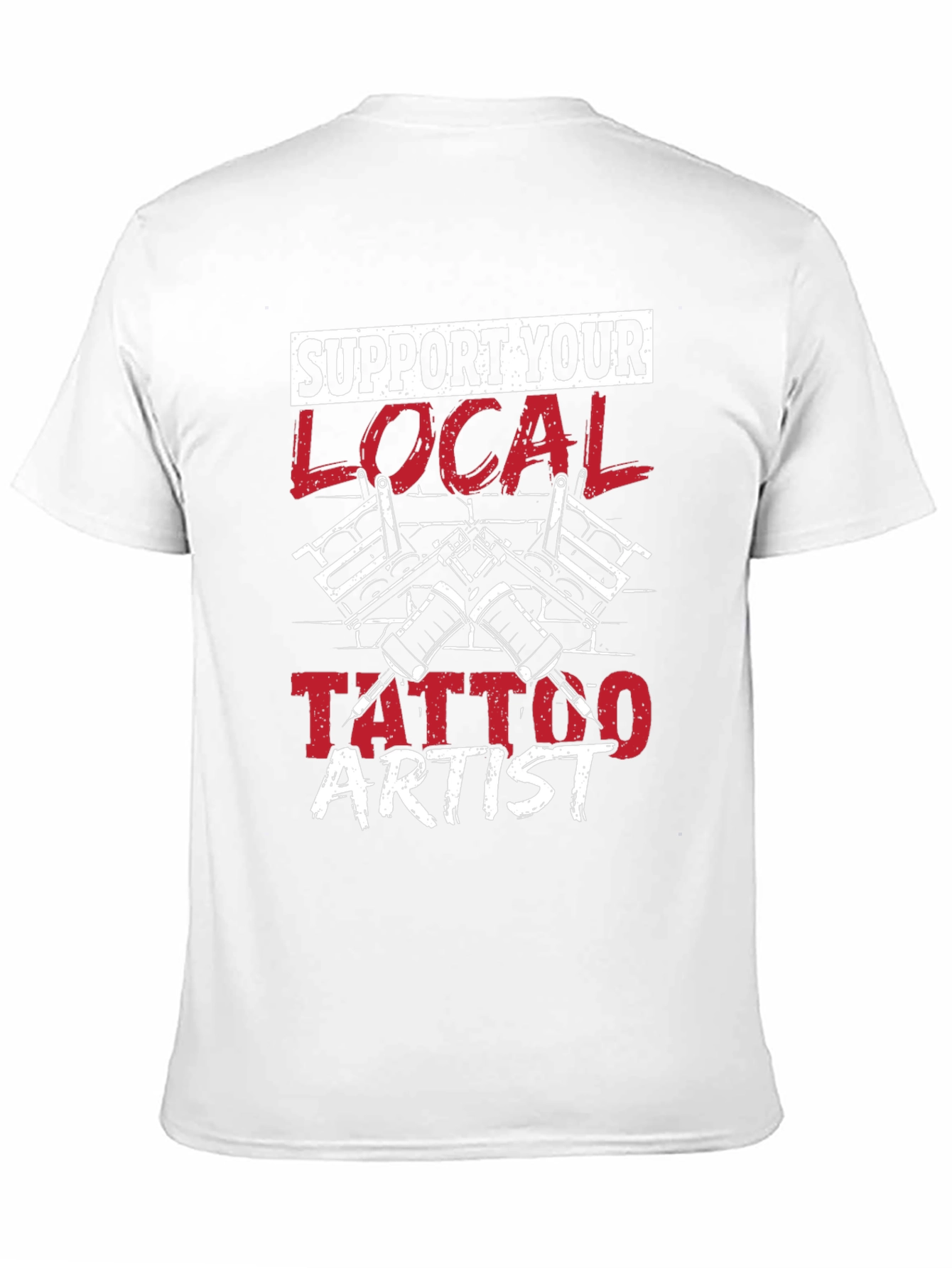 Support Your Local Tattoo Artist T-Shirt