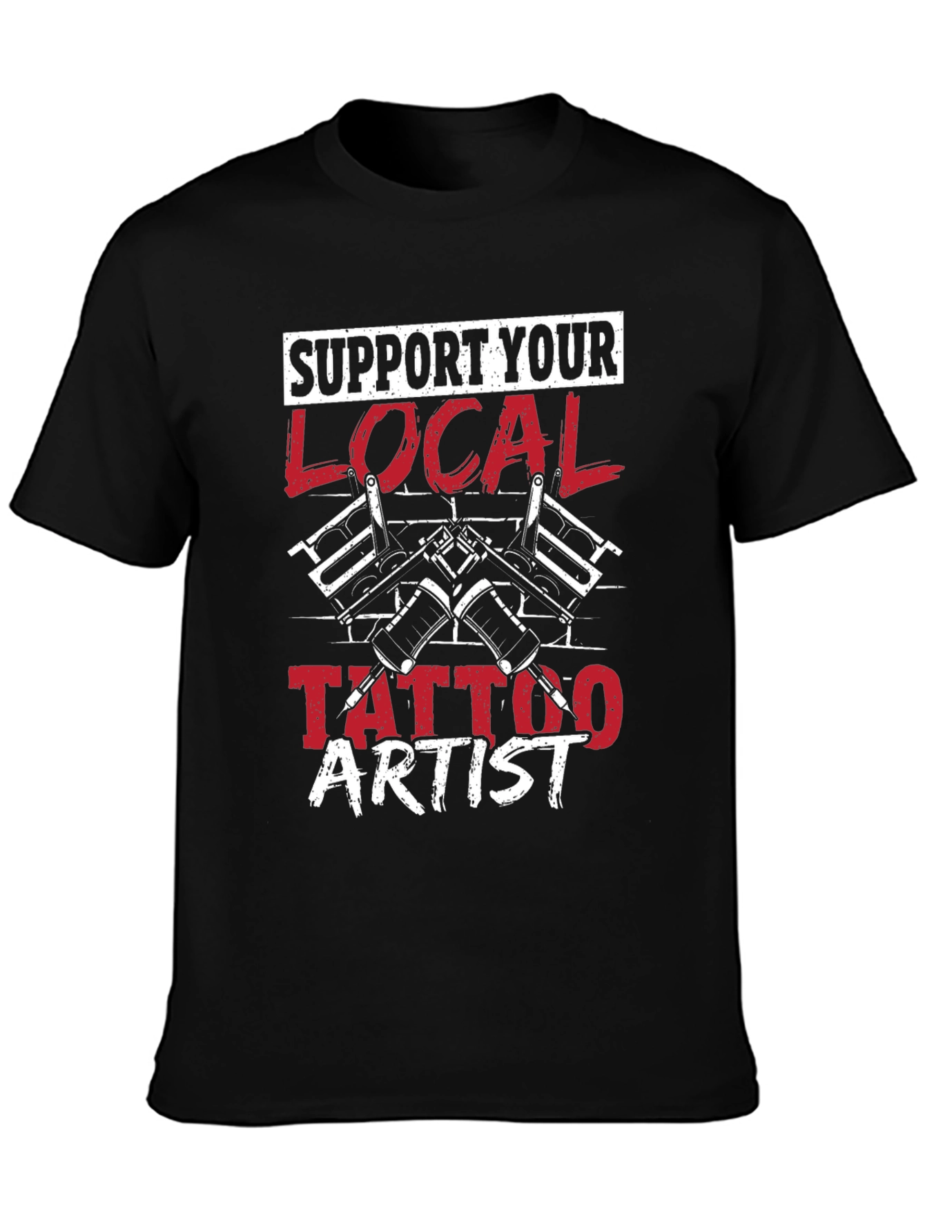 Support Your Local Tattoo Artist T-Shirt