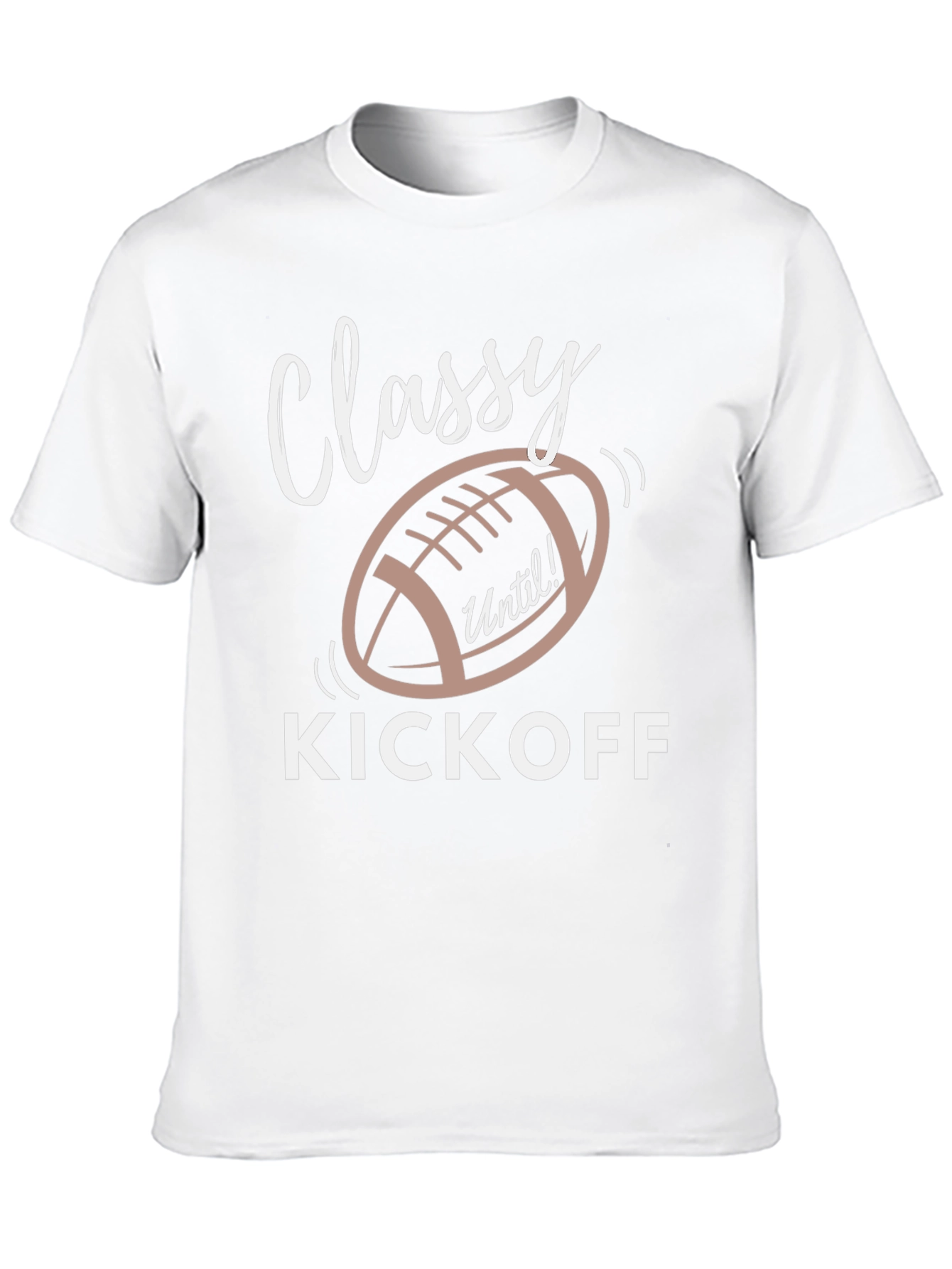 Classy Until Kickoff T-Shirt - Football Season Tee