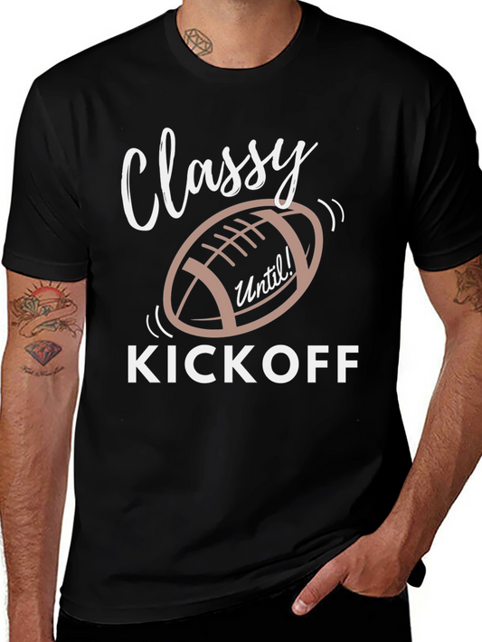 Classy Until Kickoff T-Shirt - Football Season Tee