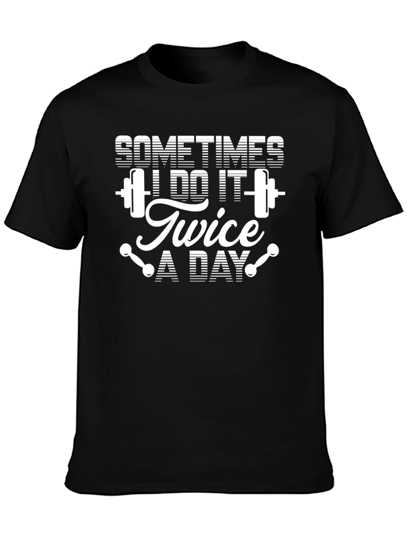 Sometimes I Do It Twice A Day Black T-Shirt
