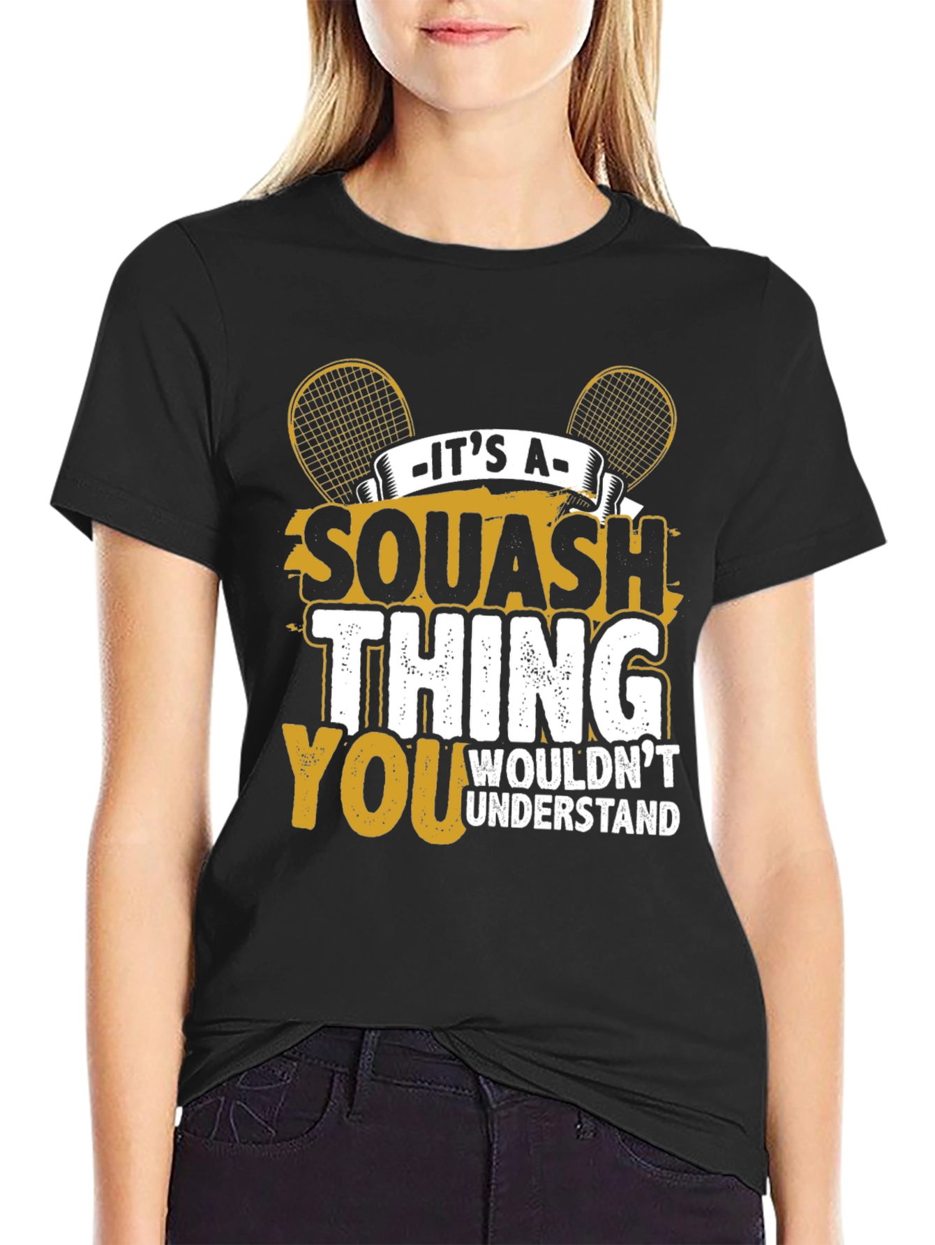 Squash Thing T-Shirt - You Wouldnt Understand Tee